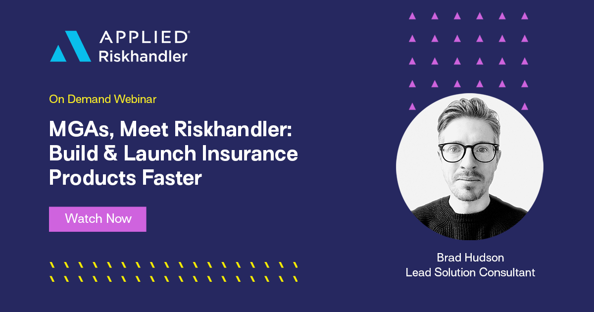 Applied Rater Insurance Applied Riskhandler: Build & Launch Insurance Products Faster | Webinar ...